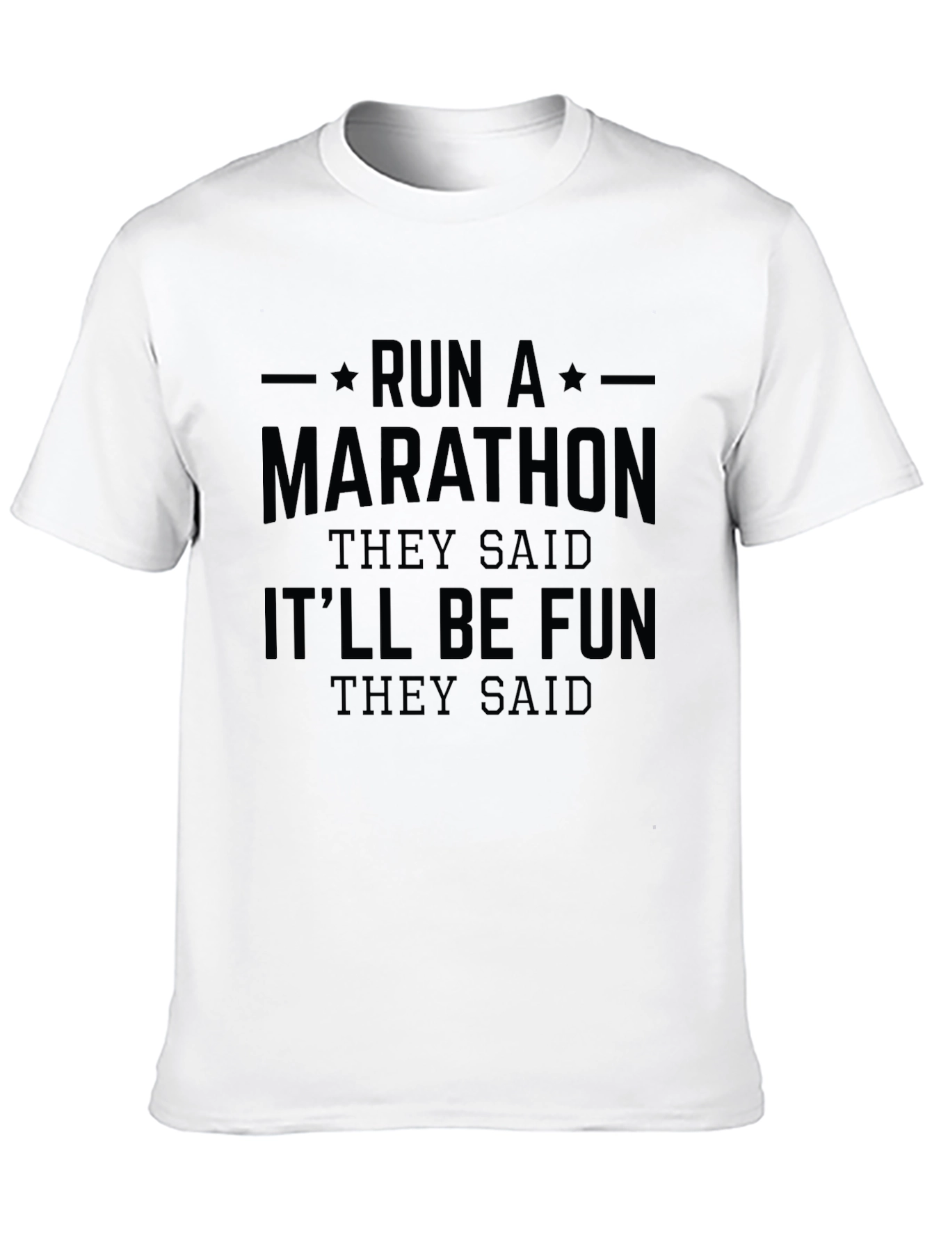 Run a Marathon T-Shirt - Funny Workout Tee