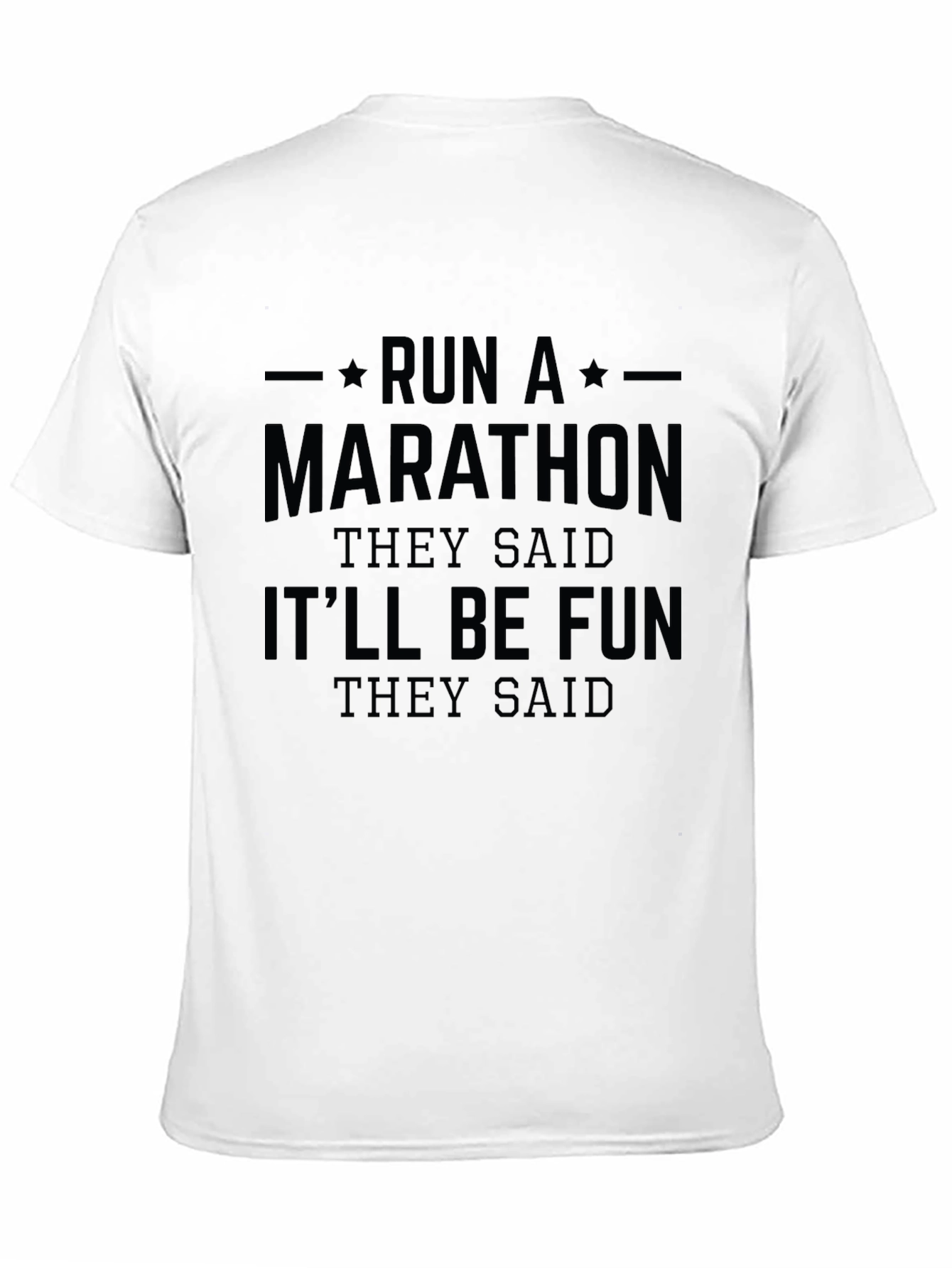 Run a Marathon T-Shirt - Funny Workout Tee