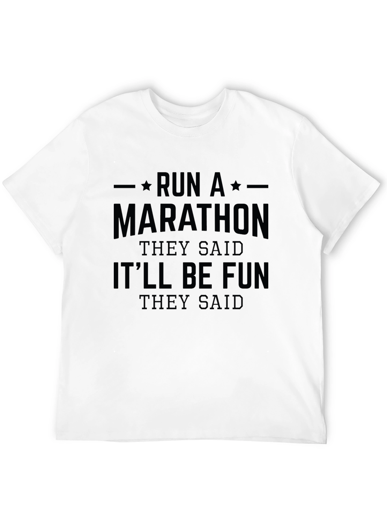 Run a Marathon T-Shirt - Funny Workout Tee