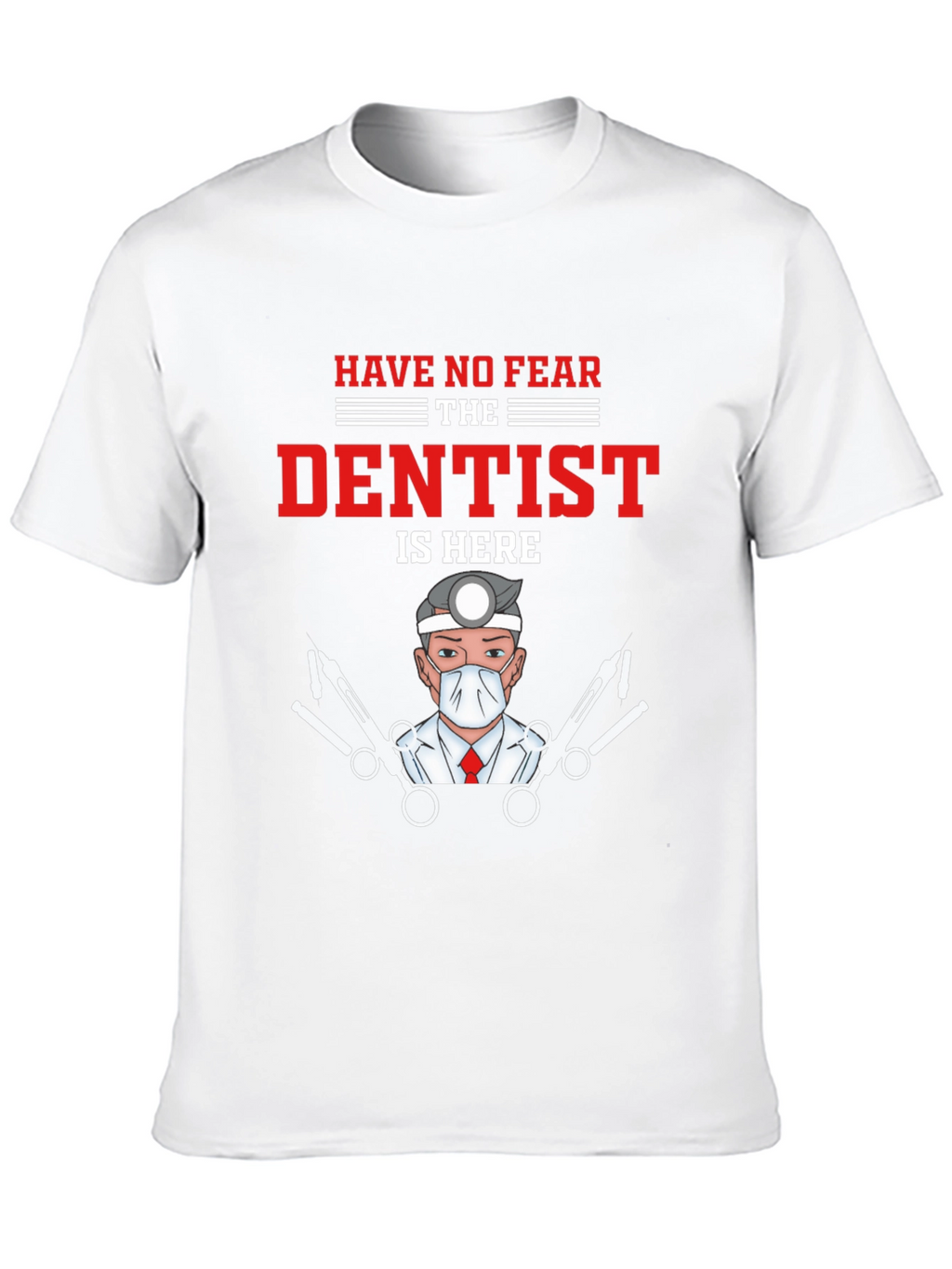 Dentist T-Shirt - Funny Medical Tee