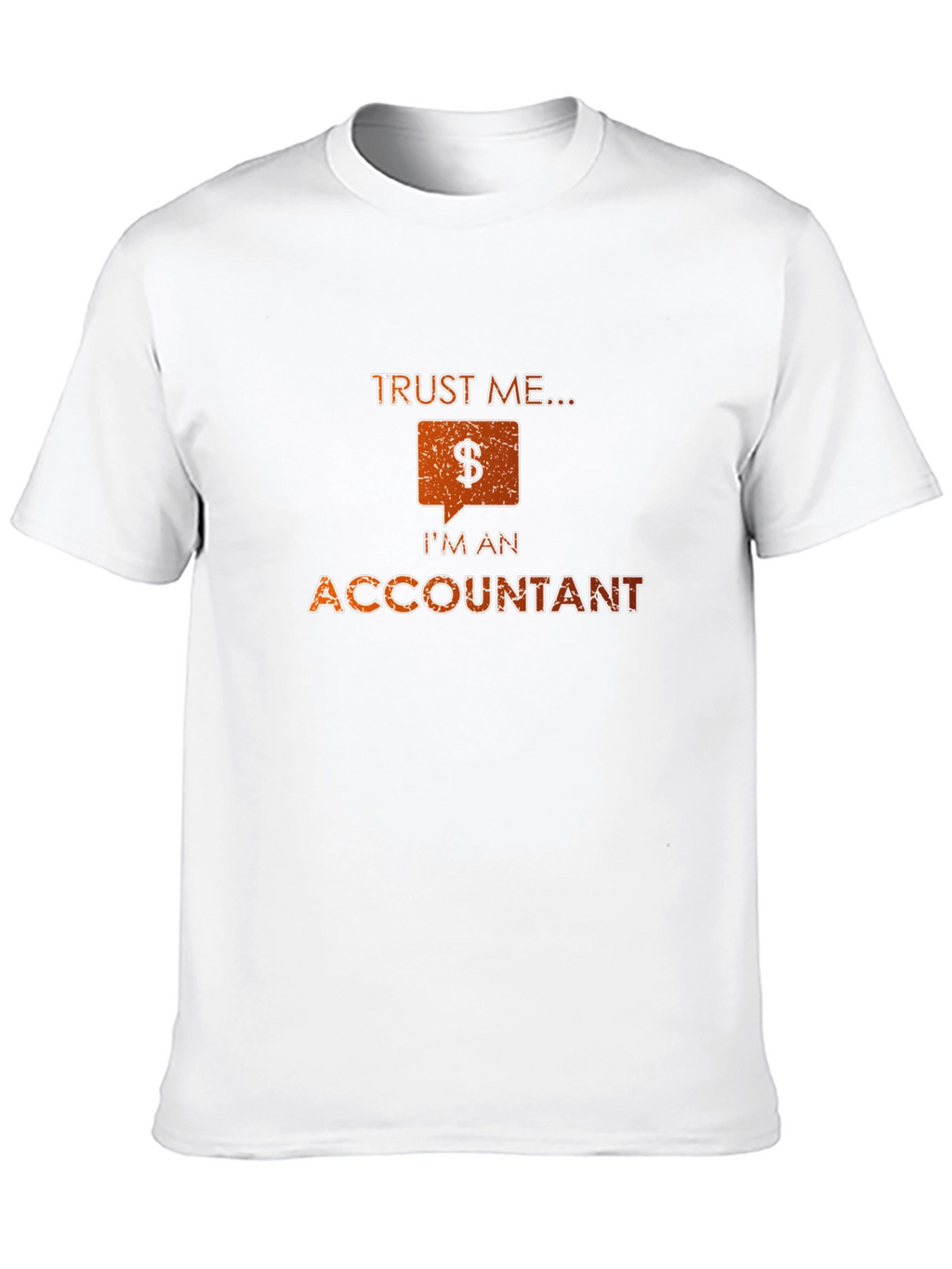 Trust Me Im an Accountant Funny T-Shirt