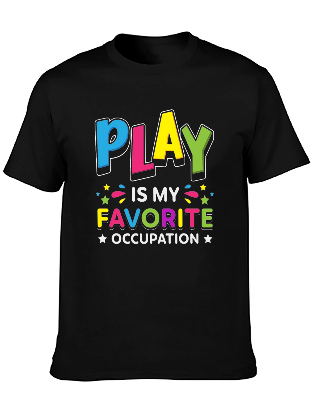 Play is My Favorite Occupation T-Shirt