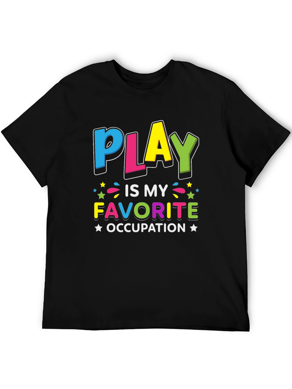 Play is My Favorite Occupation T-Shirt