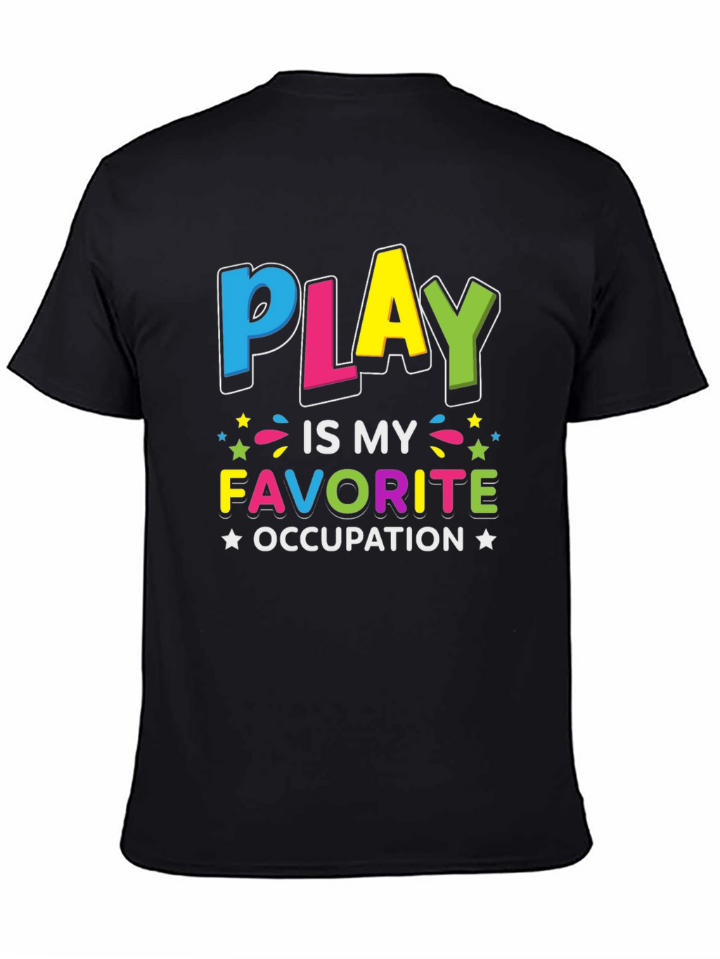 Play is My Favorite Occupation T-Shirt
