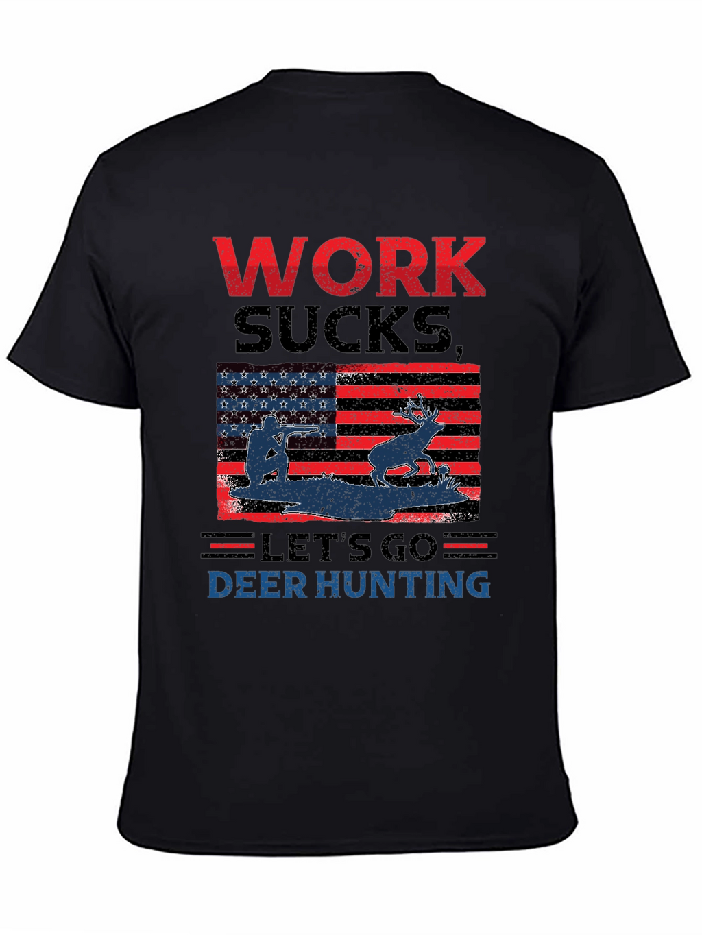 Work Sucks Lets Go Deer Hunting T-Shirt