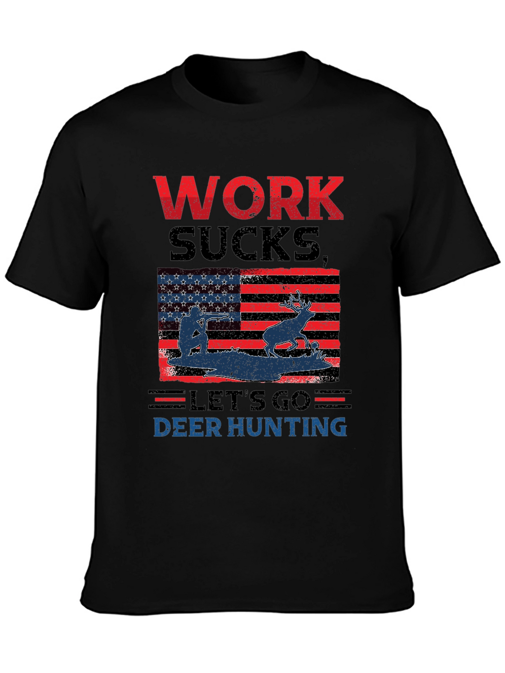 Work Sucks Lets Go Deer Hunting T-Shirt