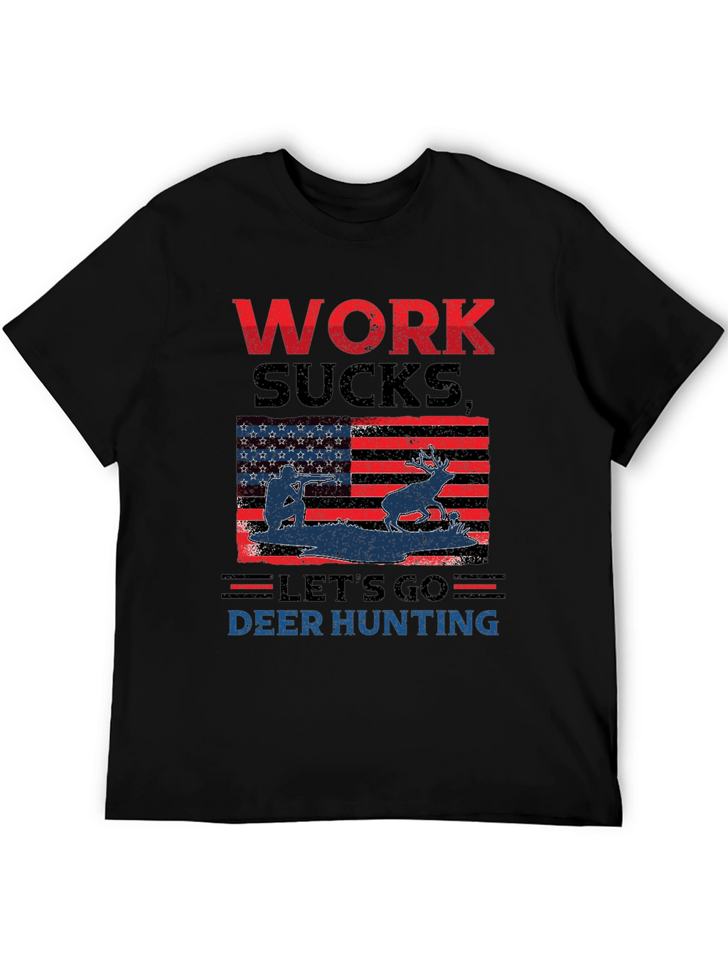 Work Sucks Lets Go Deer Hunting T-Shirt