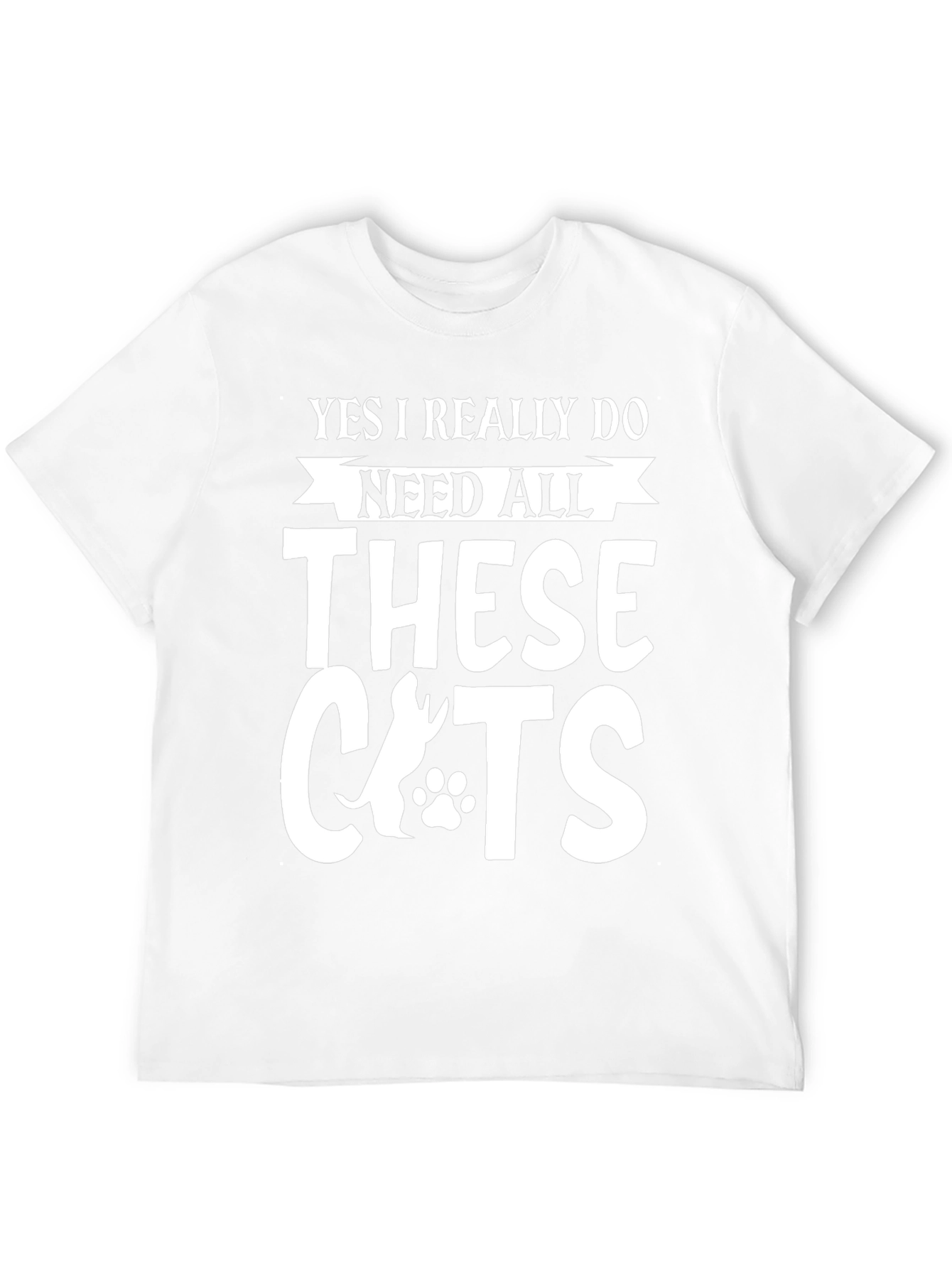 Yes I Really Do Need All These Cats T-Shirt