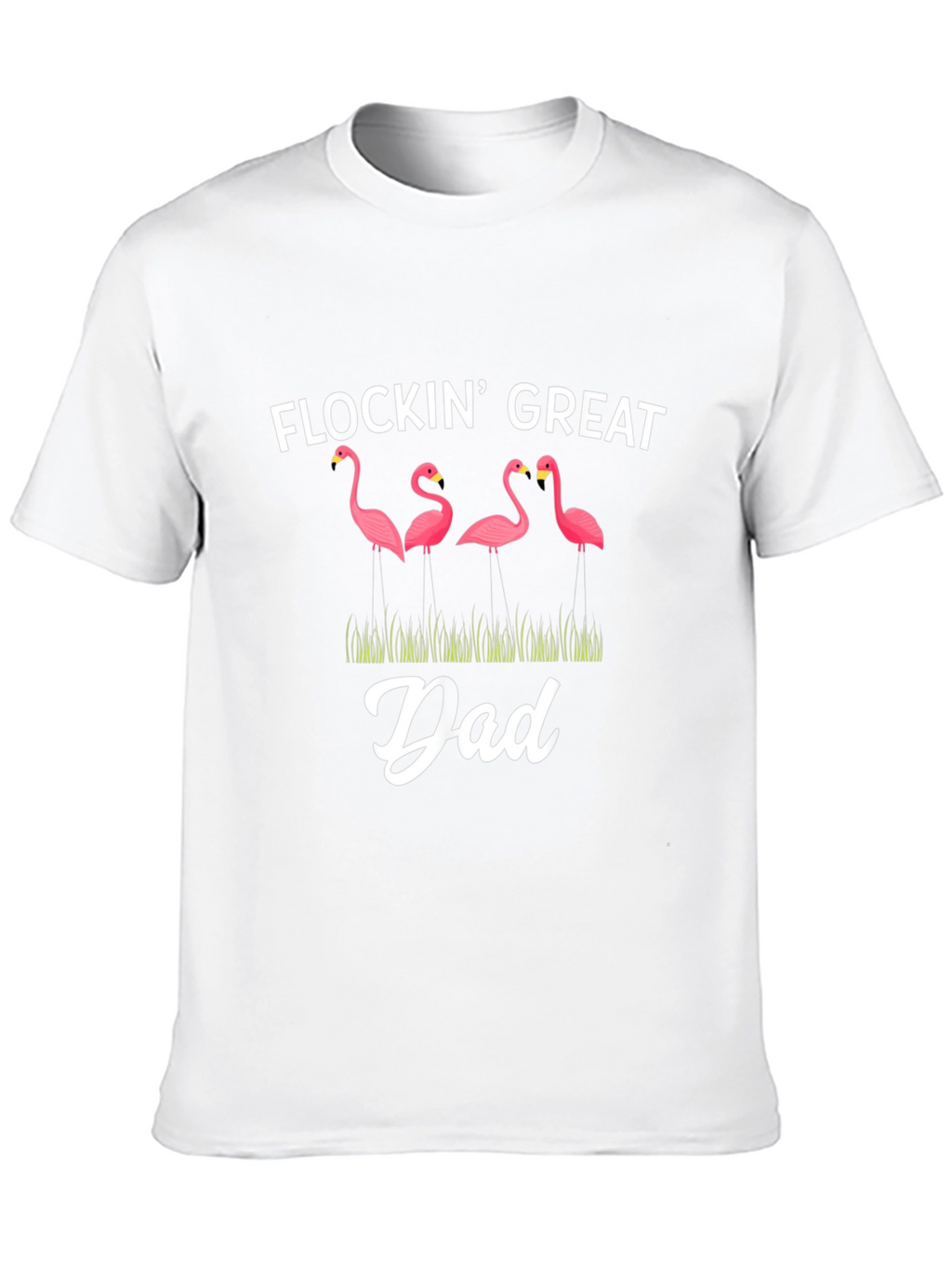 Flockin Great Dad Flamingo Graphic T-Shirt