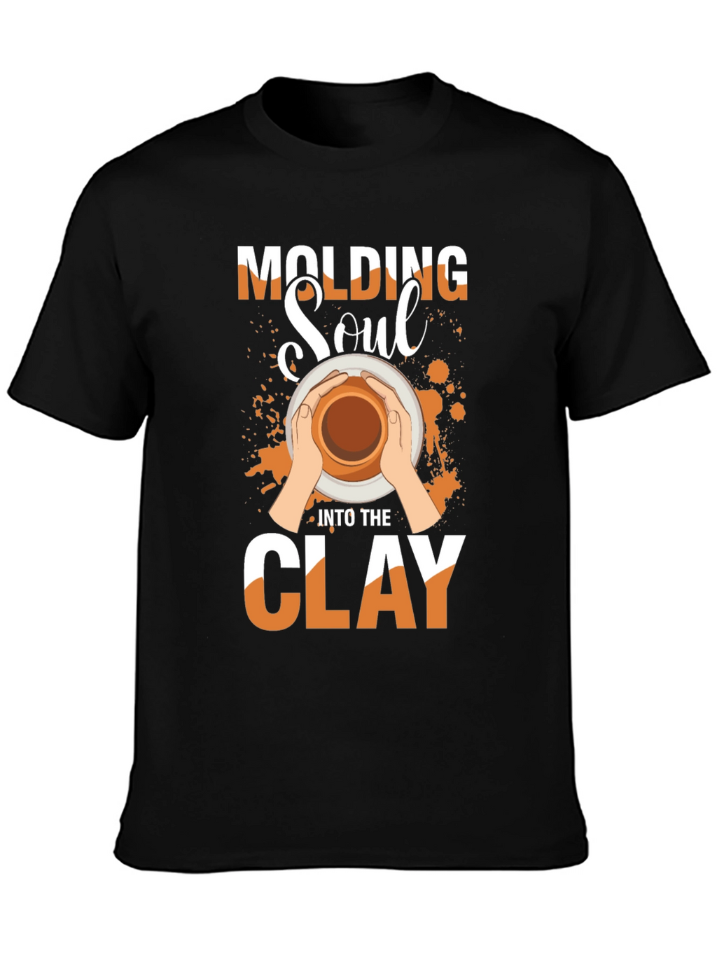 Molding Soul Into The Clay Black T-Shirt