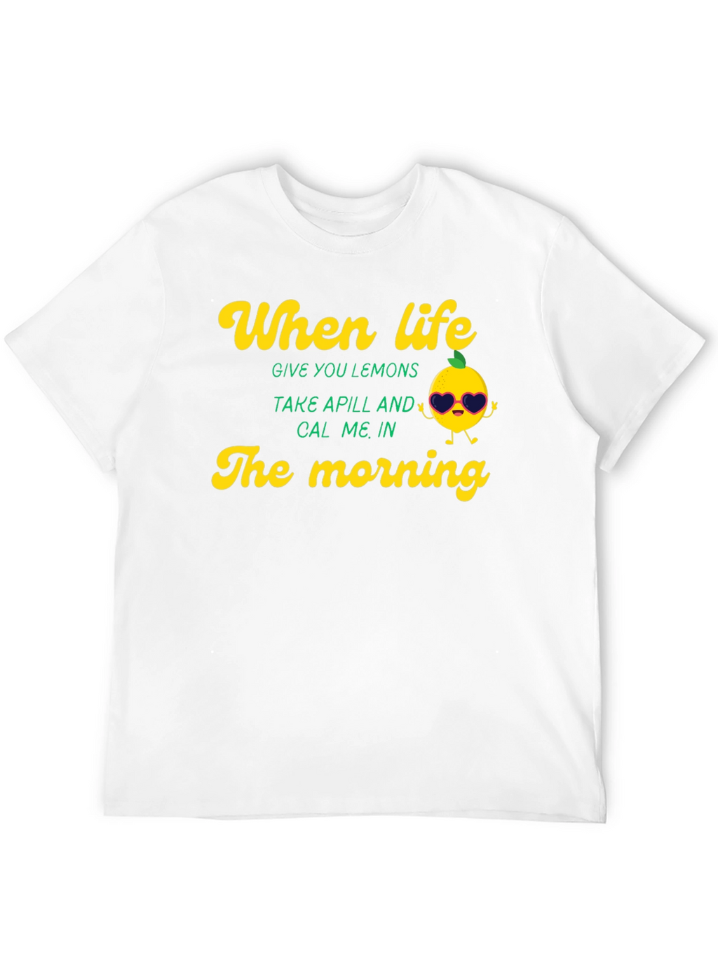 Life Gave Lemons Funny T-Shirt