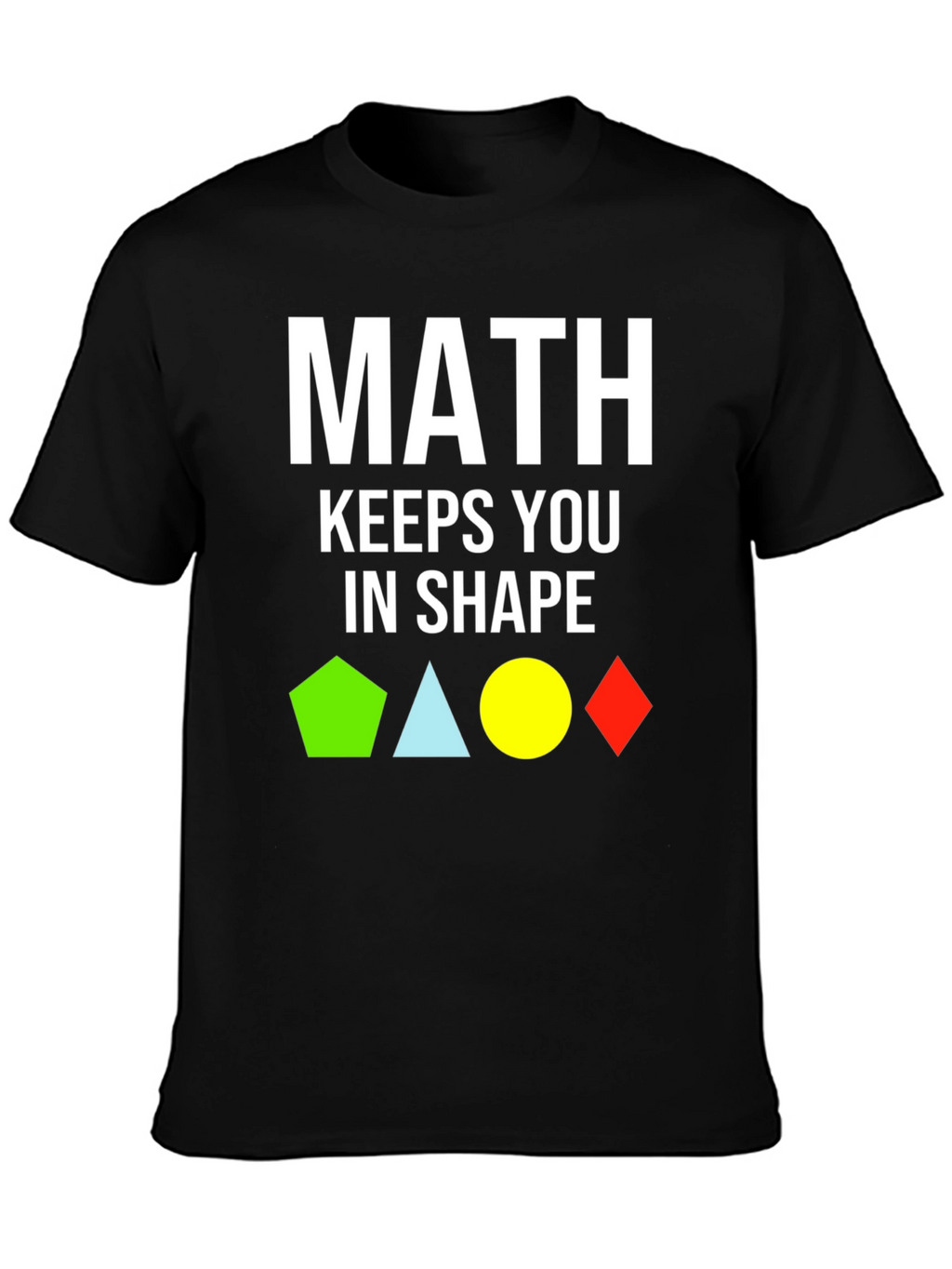 Math Keeps You In Shape T-Shirt