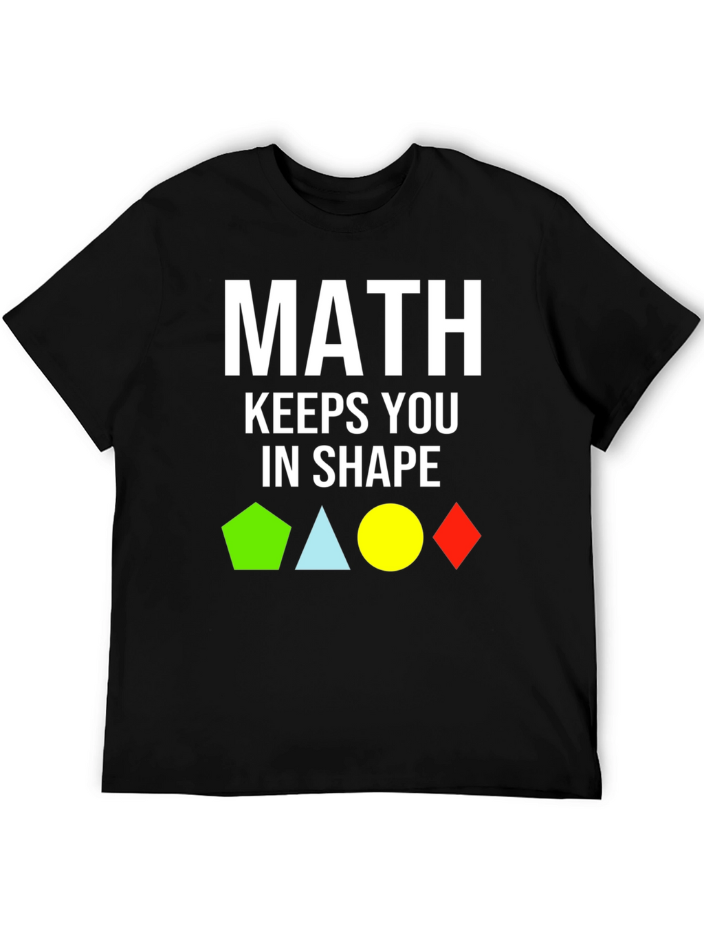 Math Keeps You In Shape T-Shirt