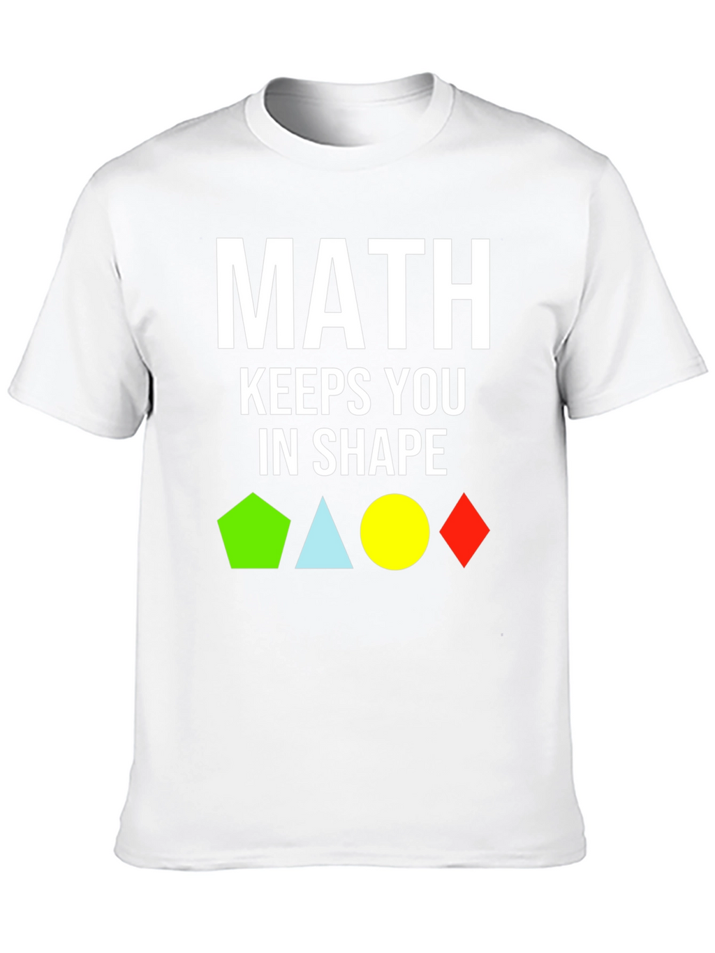 Math Keeps You In Shape T-Shirt