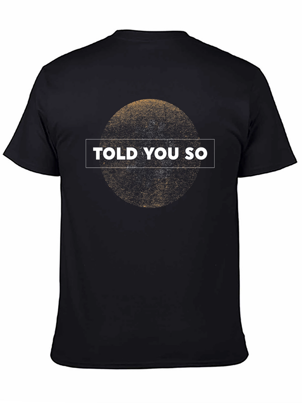 Told You So Graphic T-Shirt - Trendy Streetwear