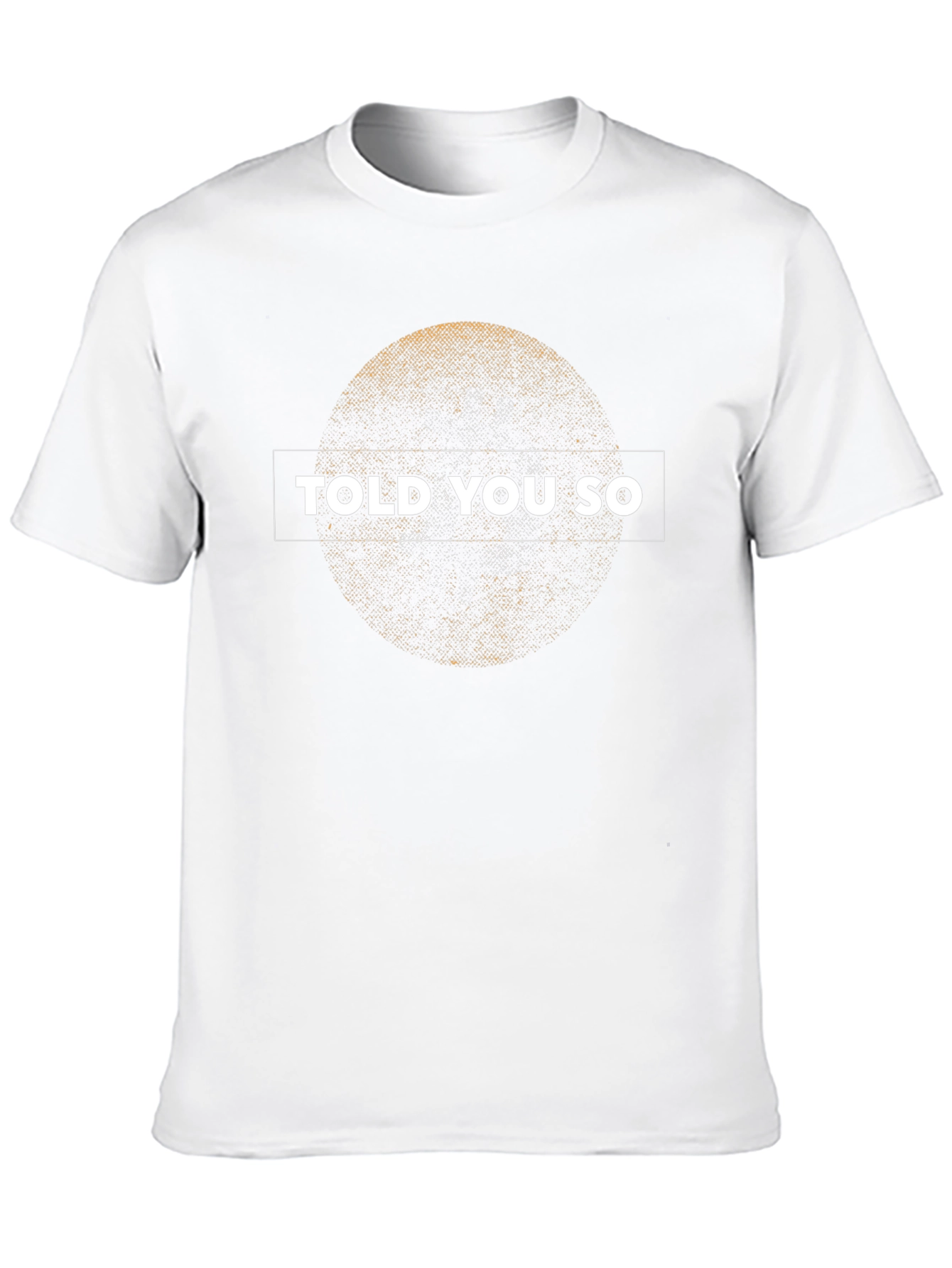 Told You So Graphic T-Shirt - Trendy Streetwear