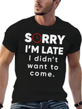 Funny Sorry Im Late Graphic Tee