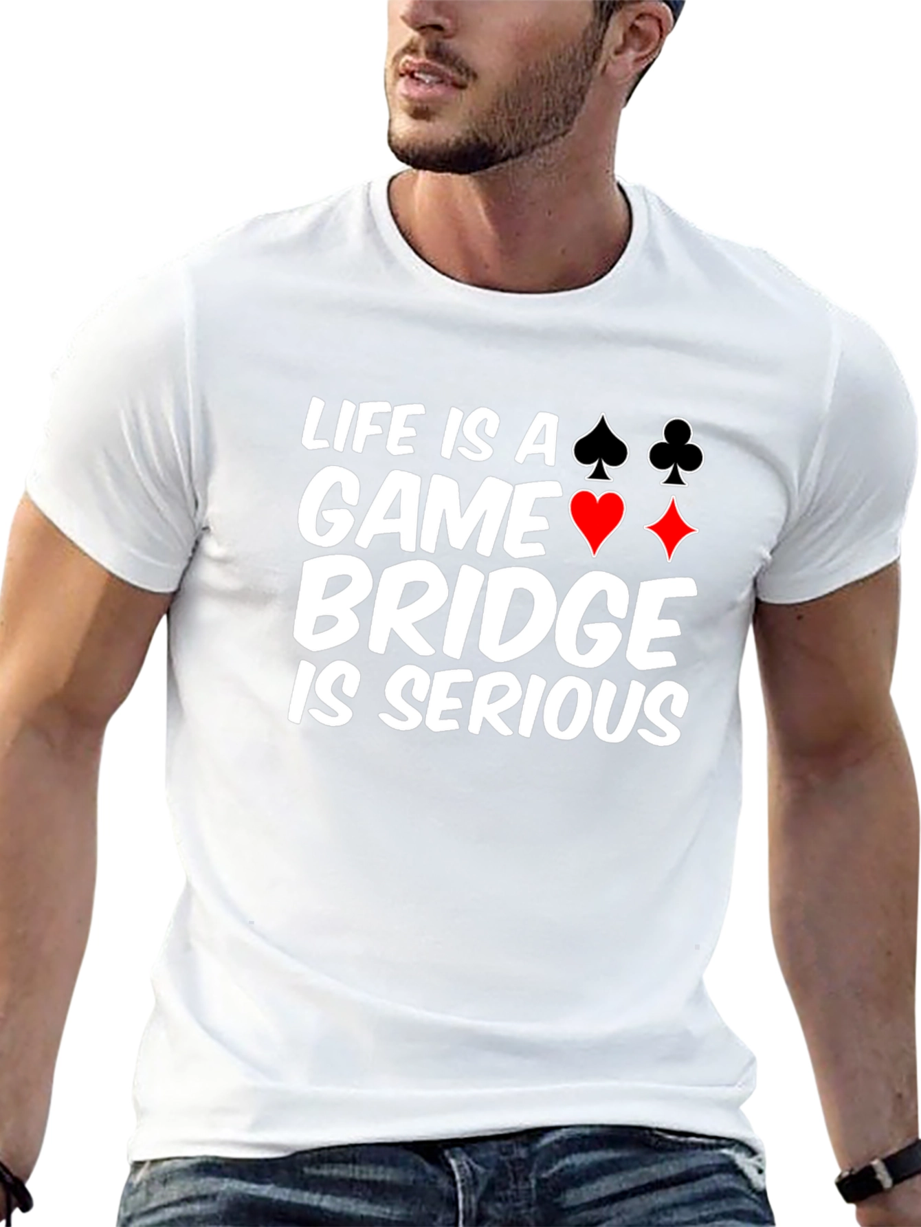 Life is a Game Bridge is Serious Black T-Shirt