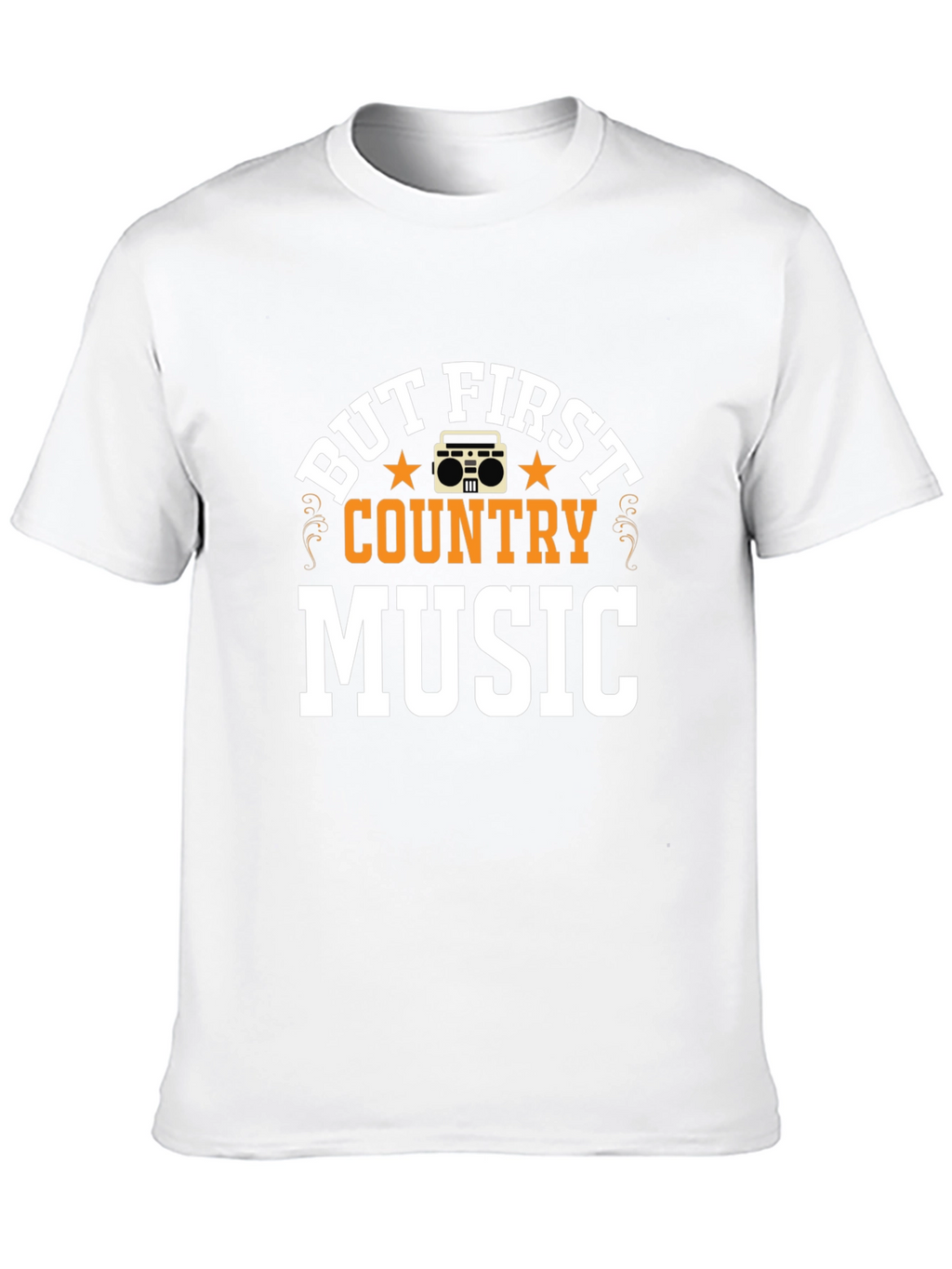 But First Country Music T-Shirt