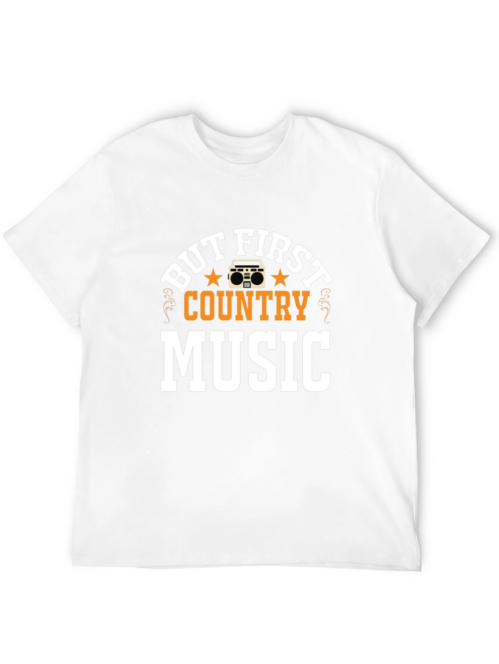 But First Country Music T-Shirt