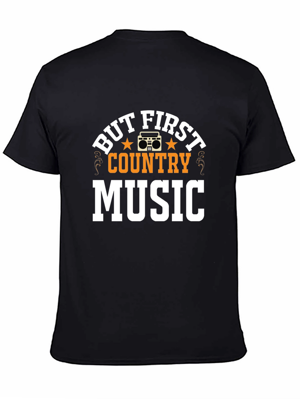 But First Country Music T-Shirt