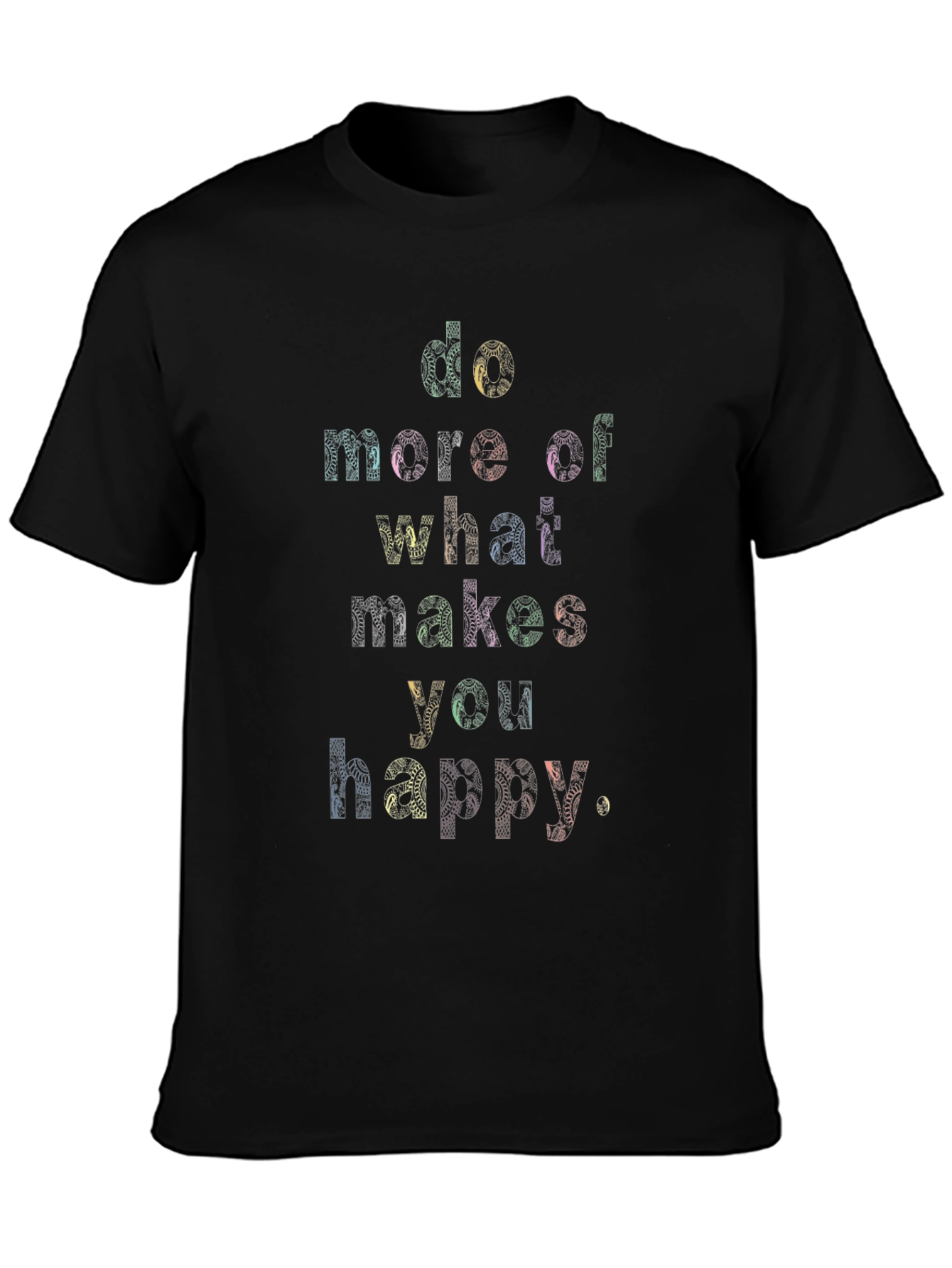 Inspirational Graphic Tee - Do What Makes You Happy