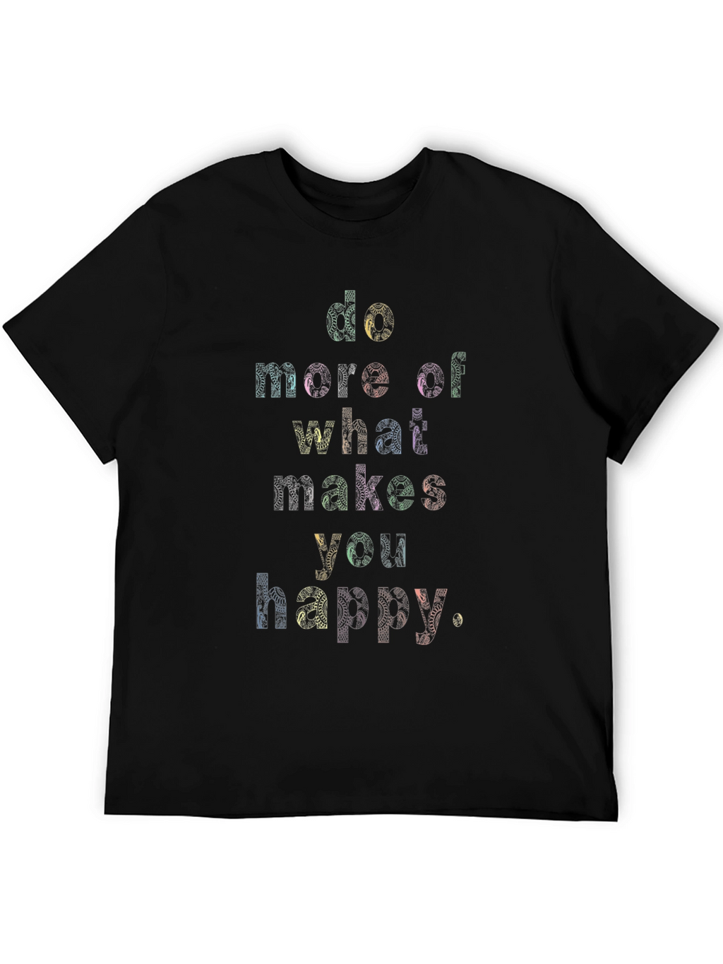 Inspirational Graphic Tee - Do What Makes You Happy