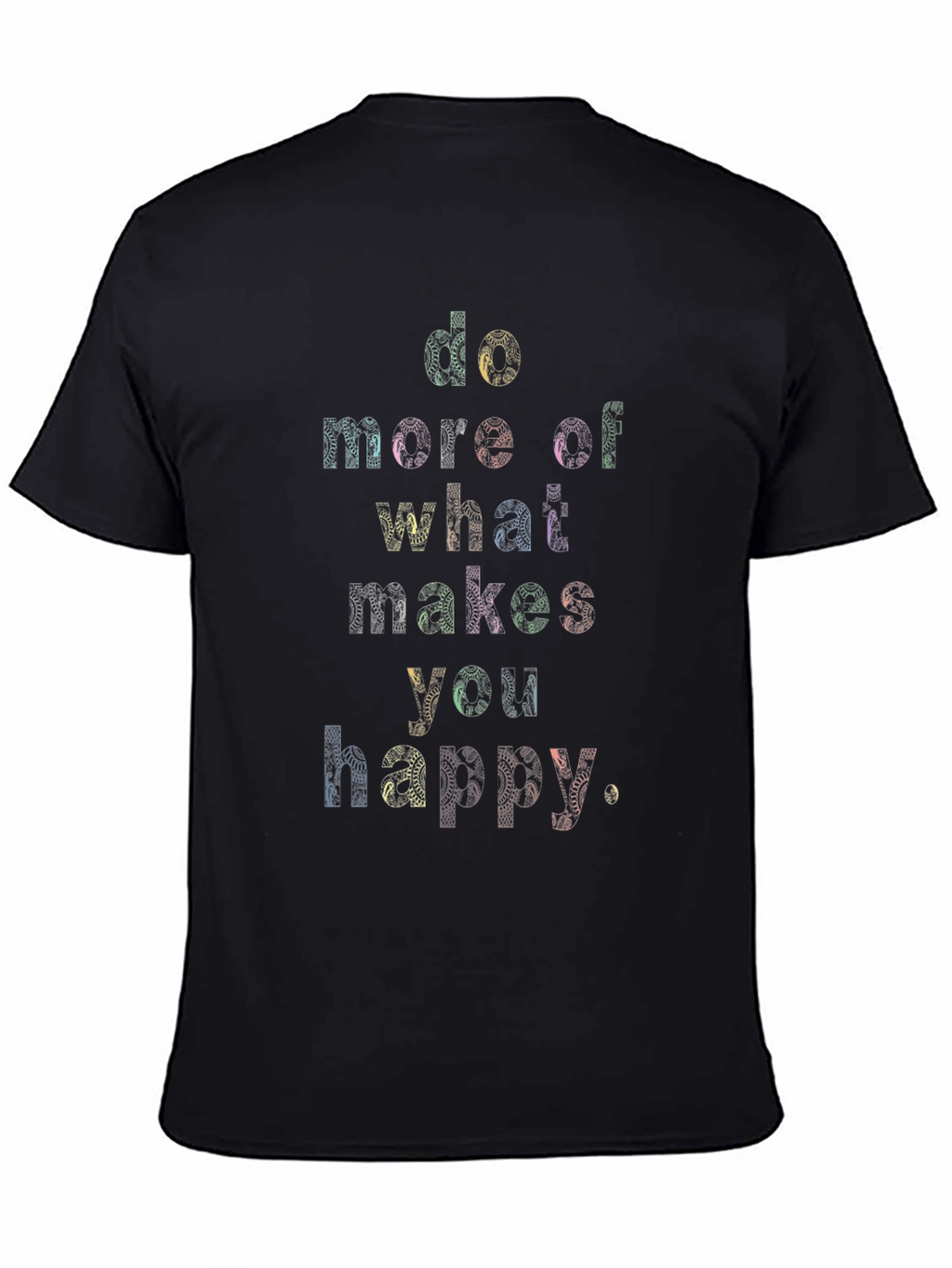 Inspirational Graphic Tee - Do What Makes You Happy