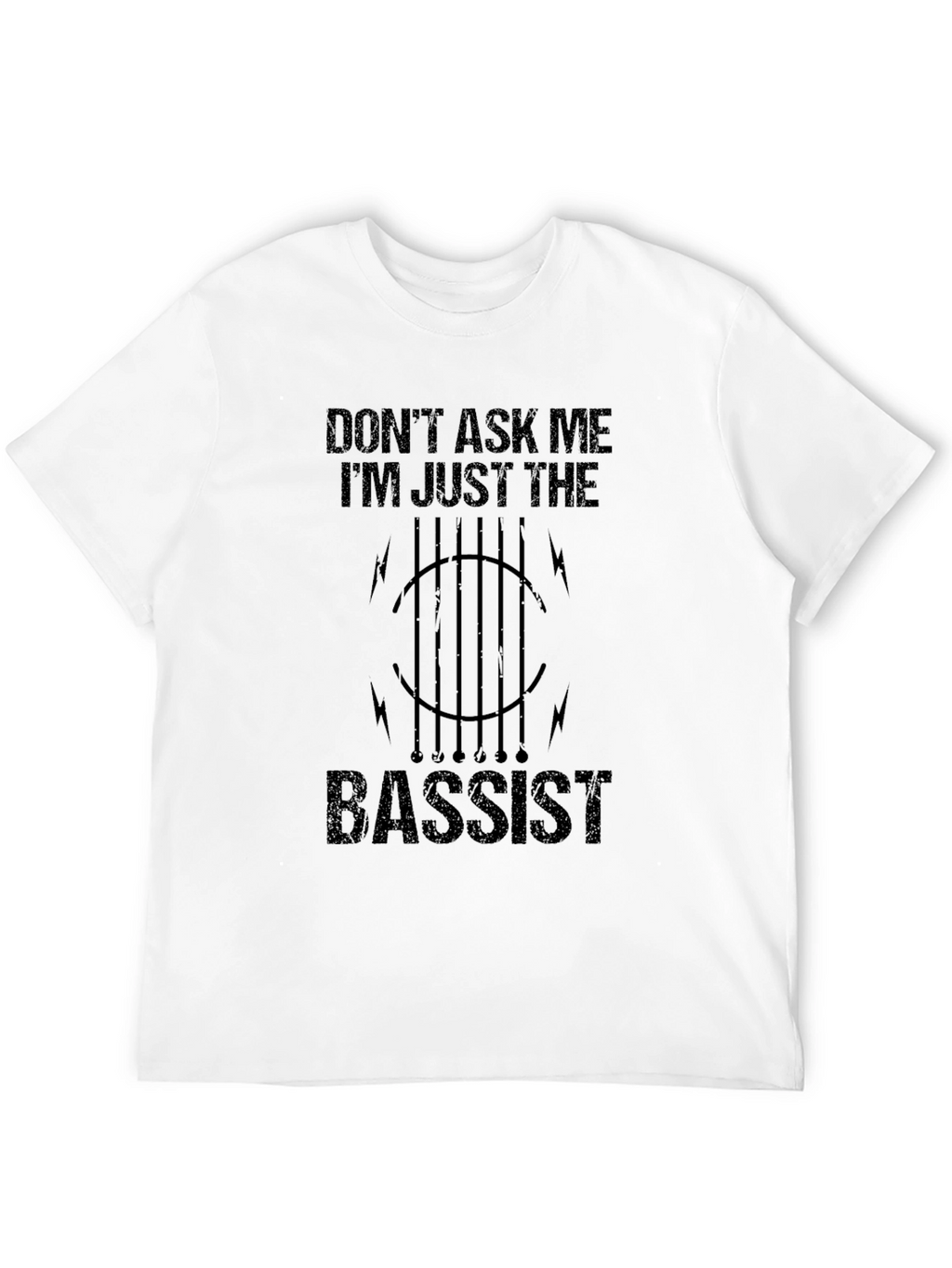 Dont Ask Me Bassist Graphic Tee