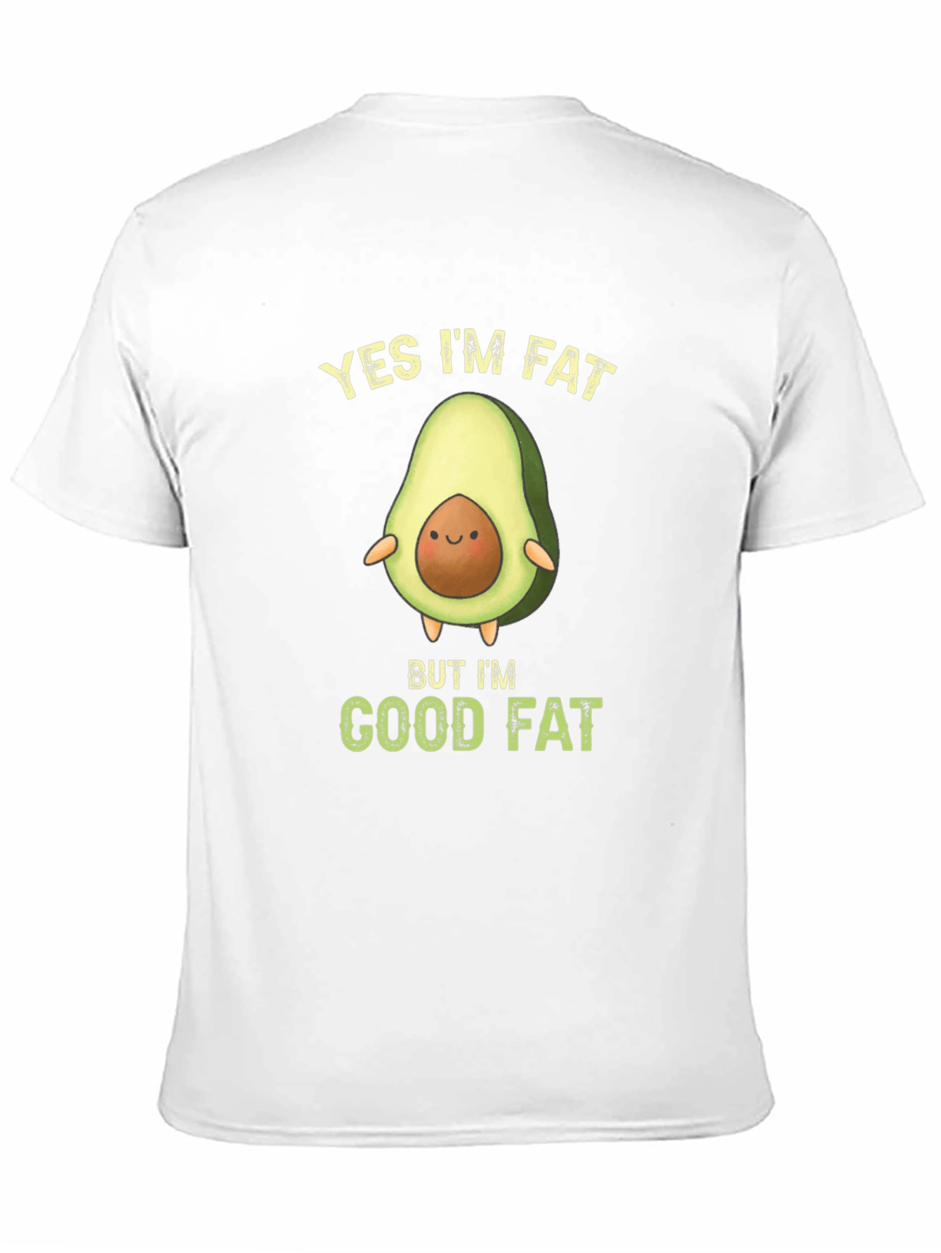 Funny Avocado T-Shirt - Yes Im Fat Good Fat