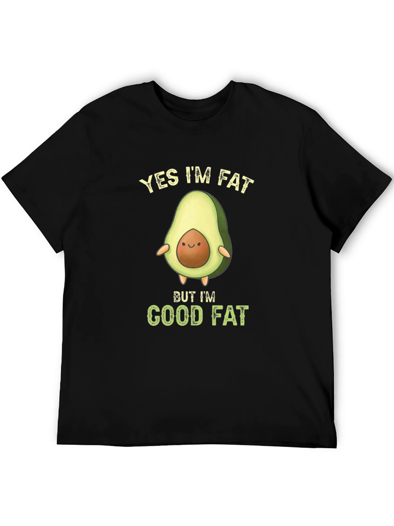 Funny Avocado T-Shirt - Yes Im Fat Good Fat