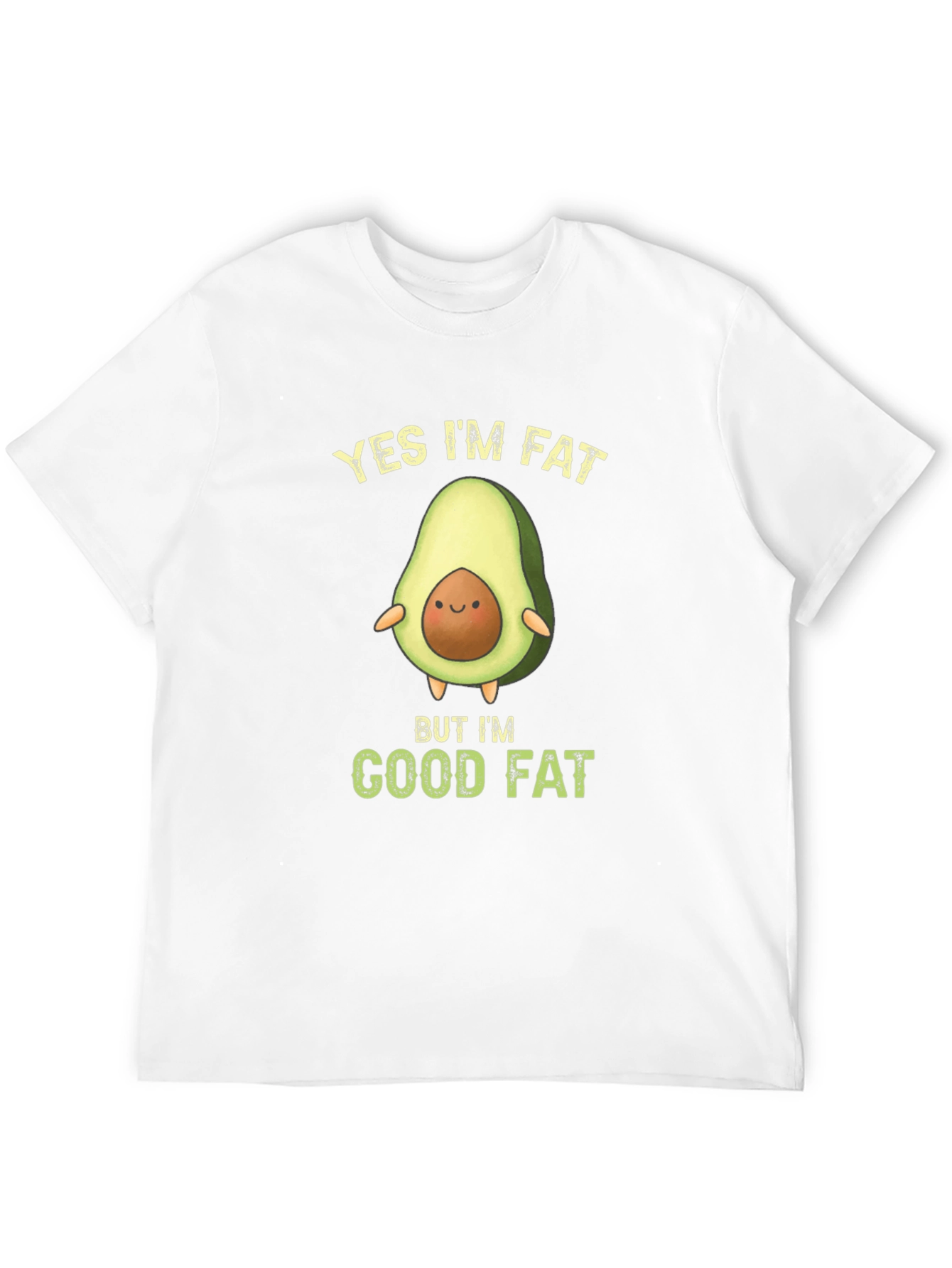 Funny Avocado T-Shirt - Yes Im Fat Good Fat
