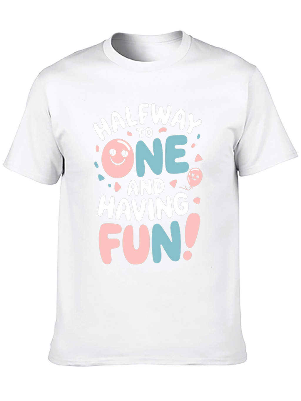 Halfway to One T-Shirt - Fun Birthday Tee