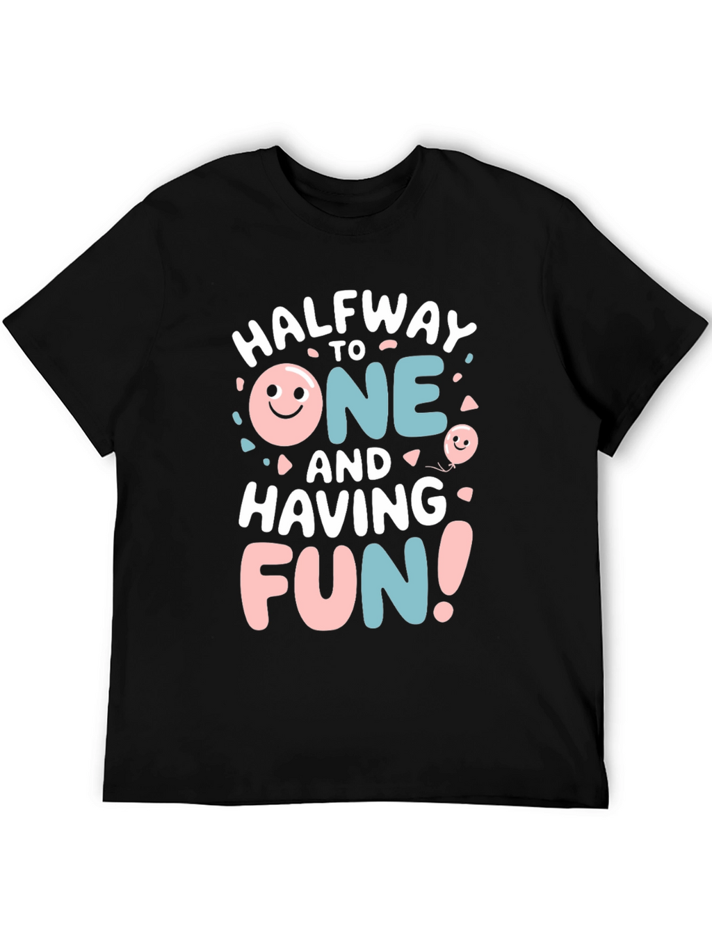 Halfway to One T-Shirt - Fun Birthday Tee