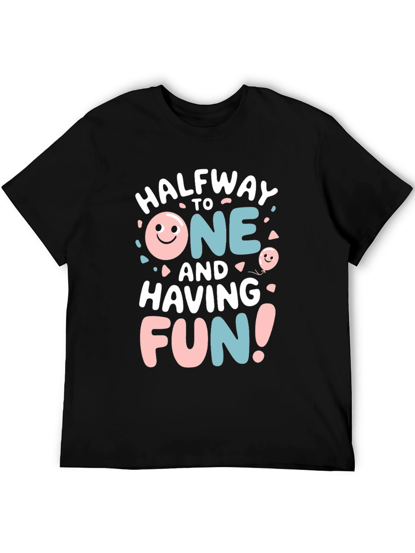 Halfway to One T-Shirt - Fun Birthday Tee