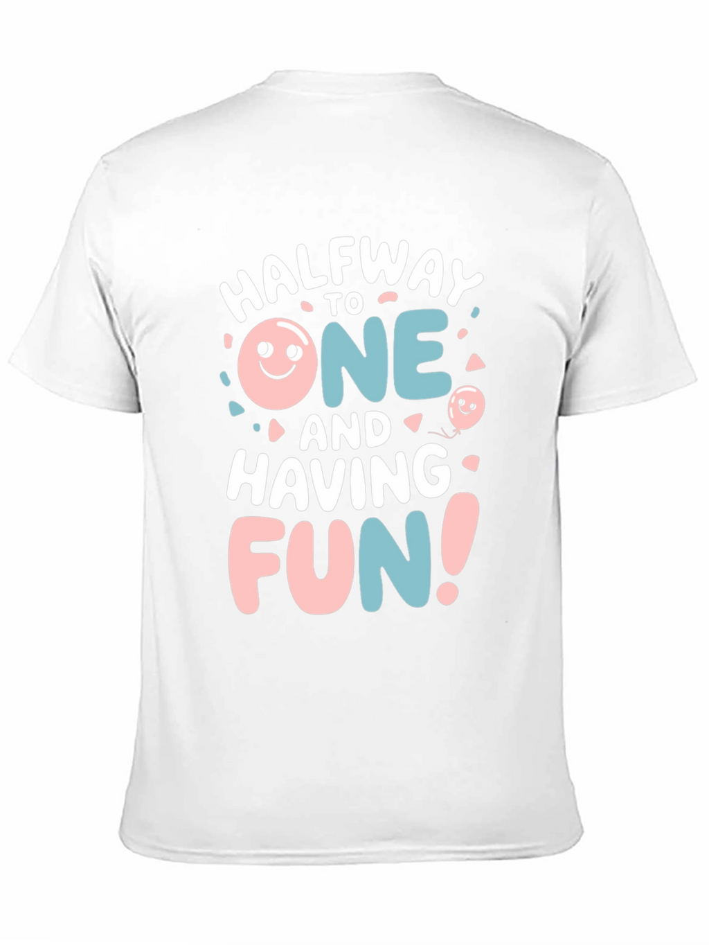 Halfway to One T-Shirt - Fun Birthday Tee