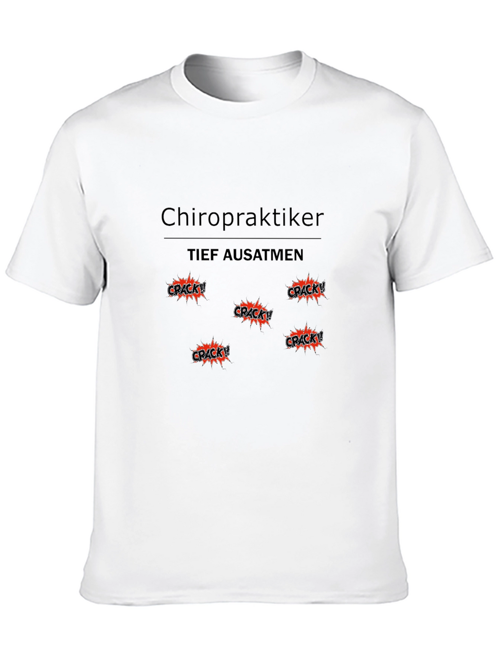 Chiropraktiker Crack! T-Shirt