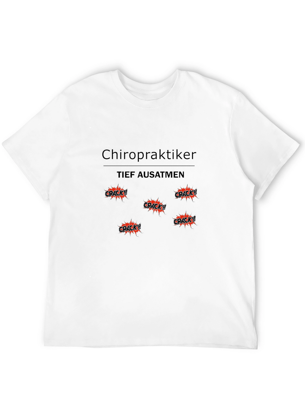 Chiropraktiker Crack! T-Shirt