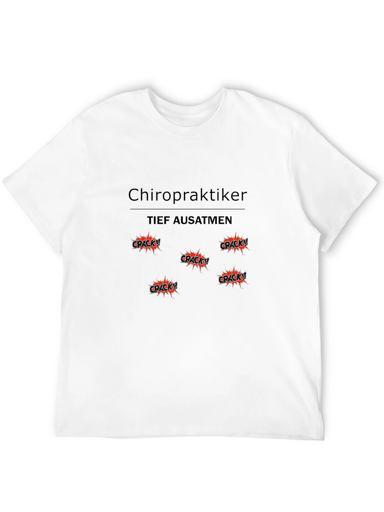 Chiropraktiker Crack! T-Shirt