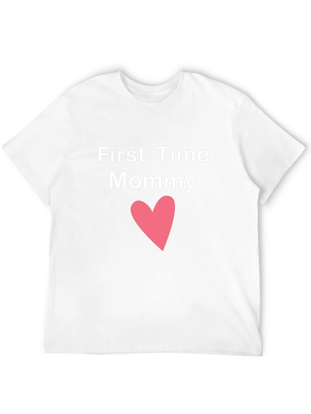 First Time Mommy T-Shirt Cute Heart Design