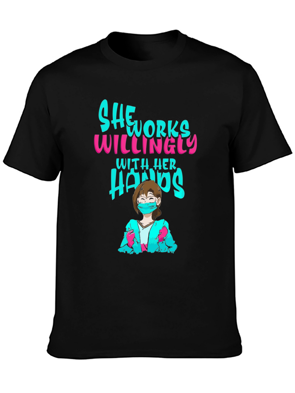She Works Willingly T-Shirt - Black Graphic Tee
