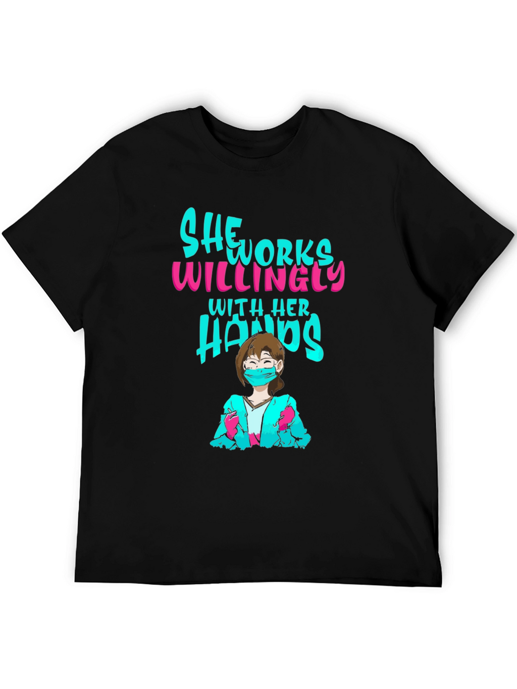 She Works Willingly T-Shirt - Black Graphic Tee