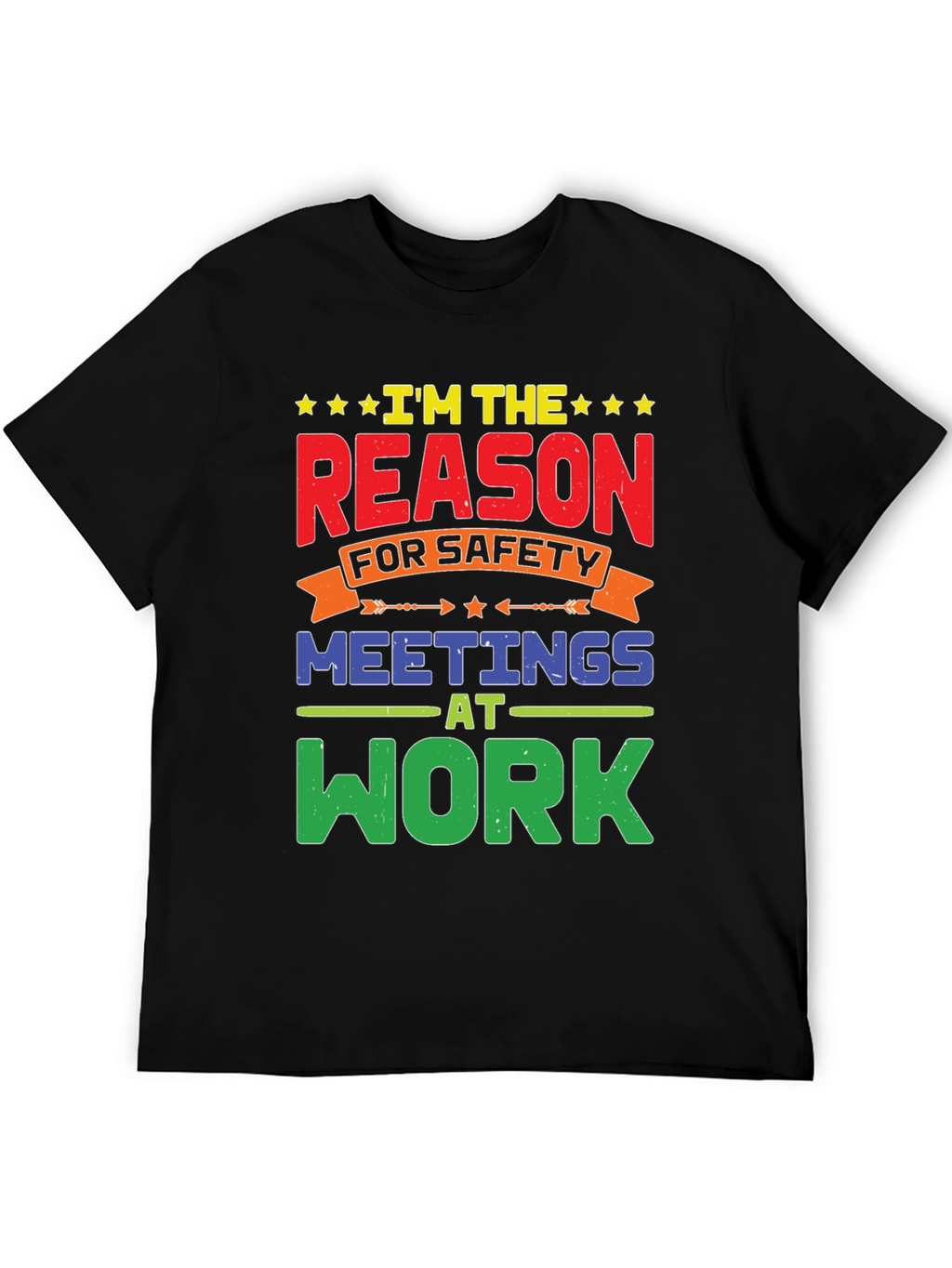 Im The Reason For Safety Meetings T-Shirt
