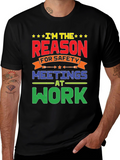 Im The Reason For Safety Meetings T-Shirt