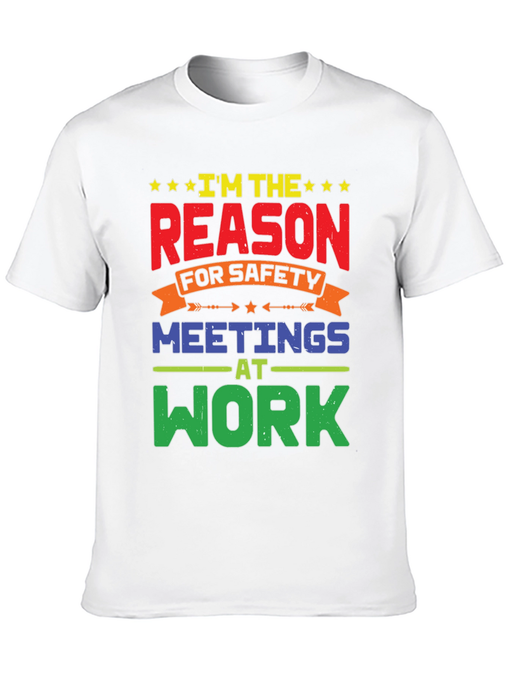 Im The Reason For Safety Meetings T-Shirt