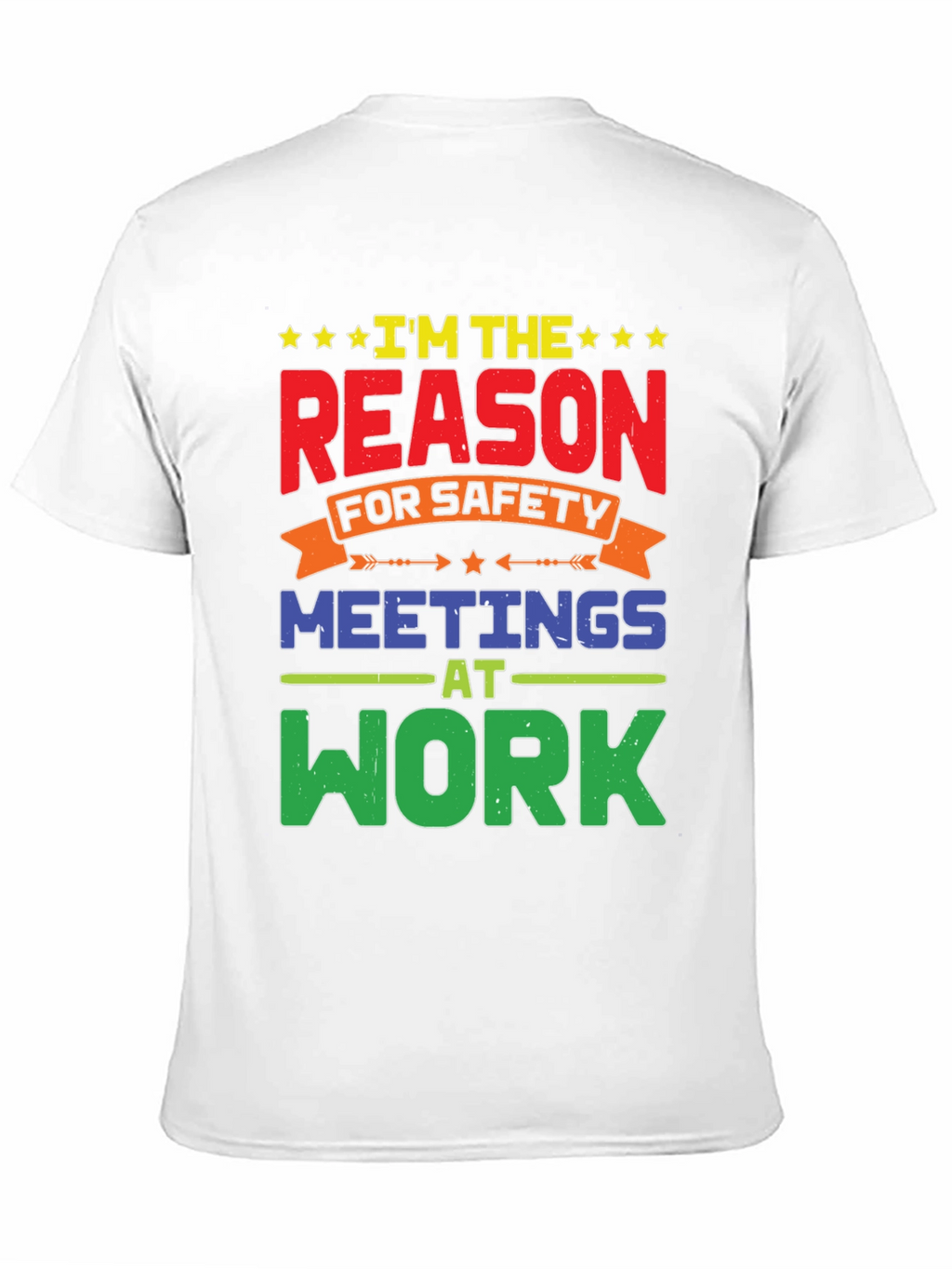 Im The Reason For Safety Meetings T-Shirt