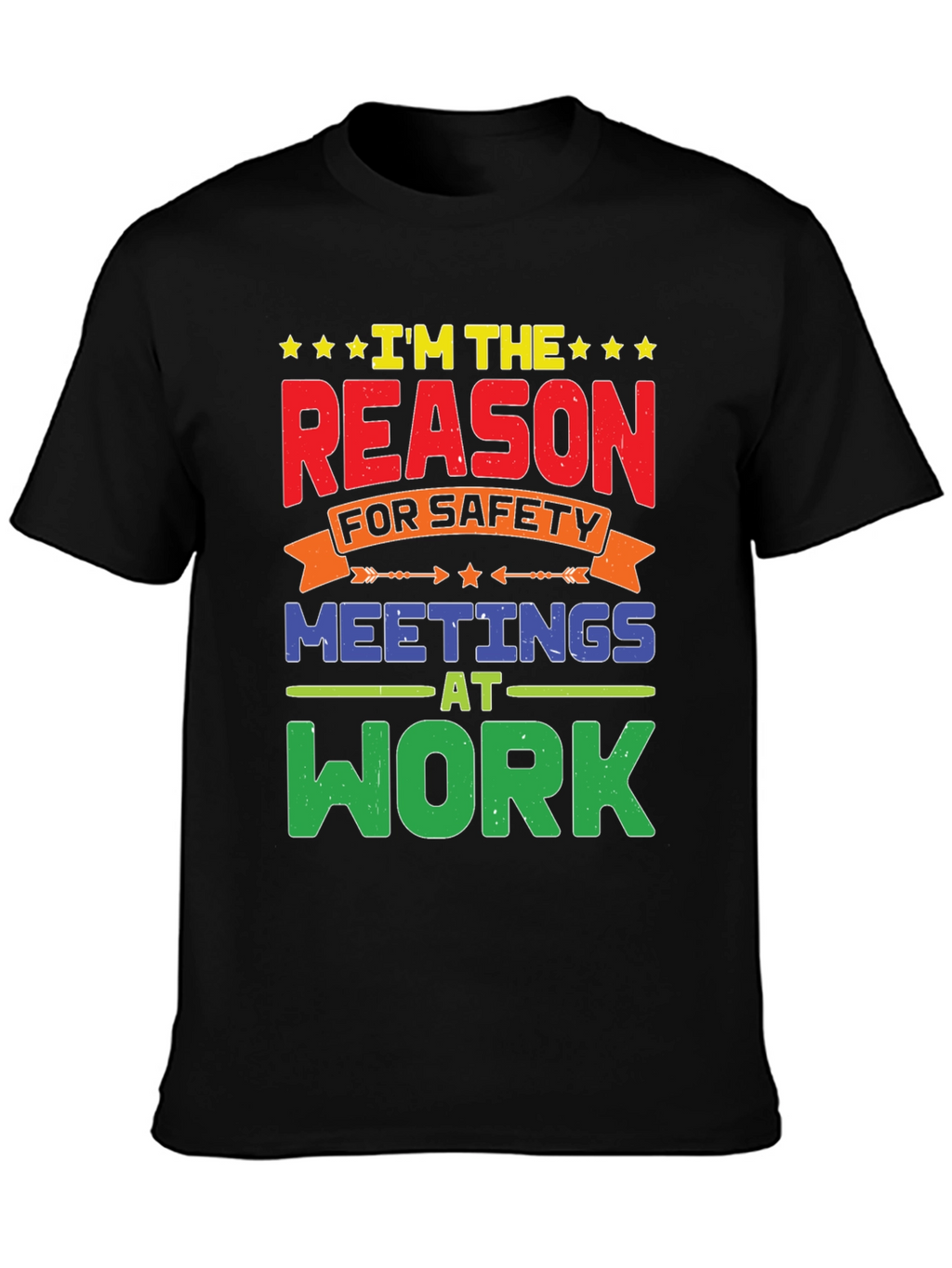 Im The Reason For Safety Meetings T-Shirt