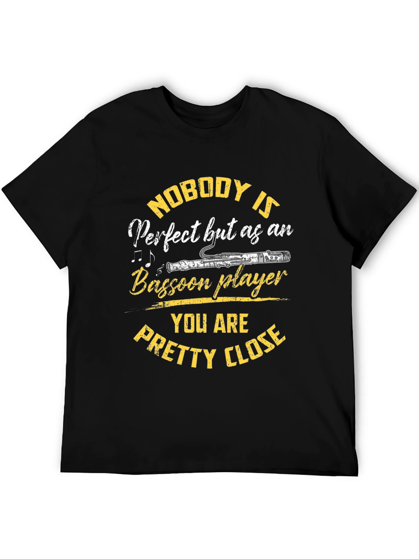 Bassoon Player T-Shirt - Nobody is Perfect Funny Musician Tee