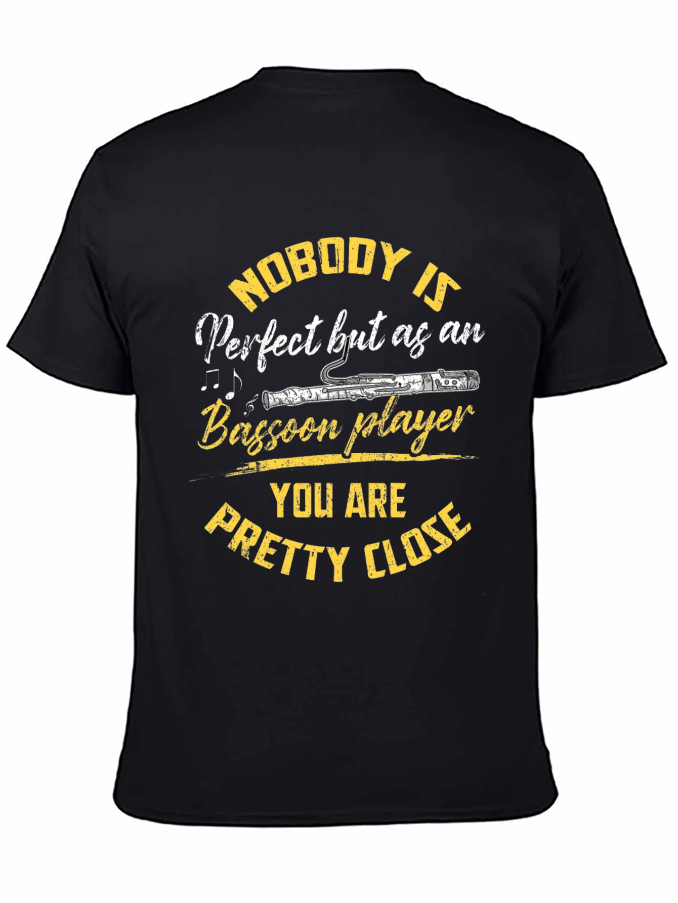 Bassoon Player T-Shirt - Nobody is Perfect Funny Musician Tee