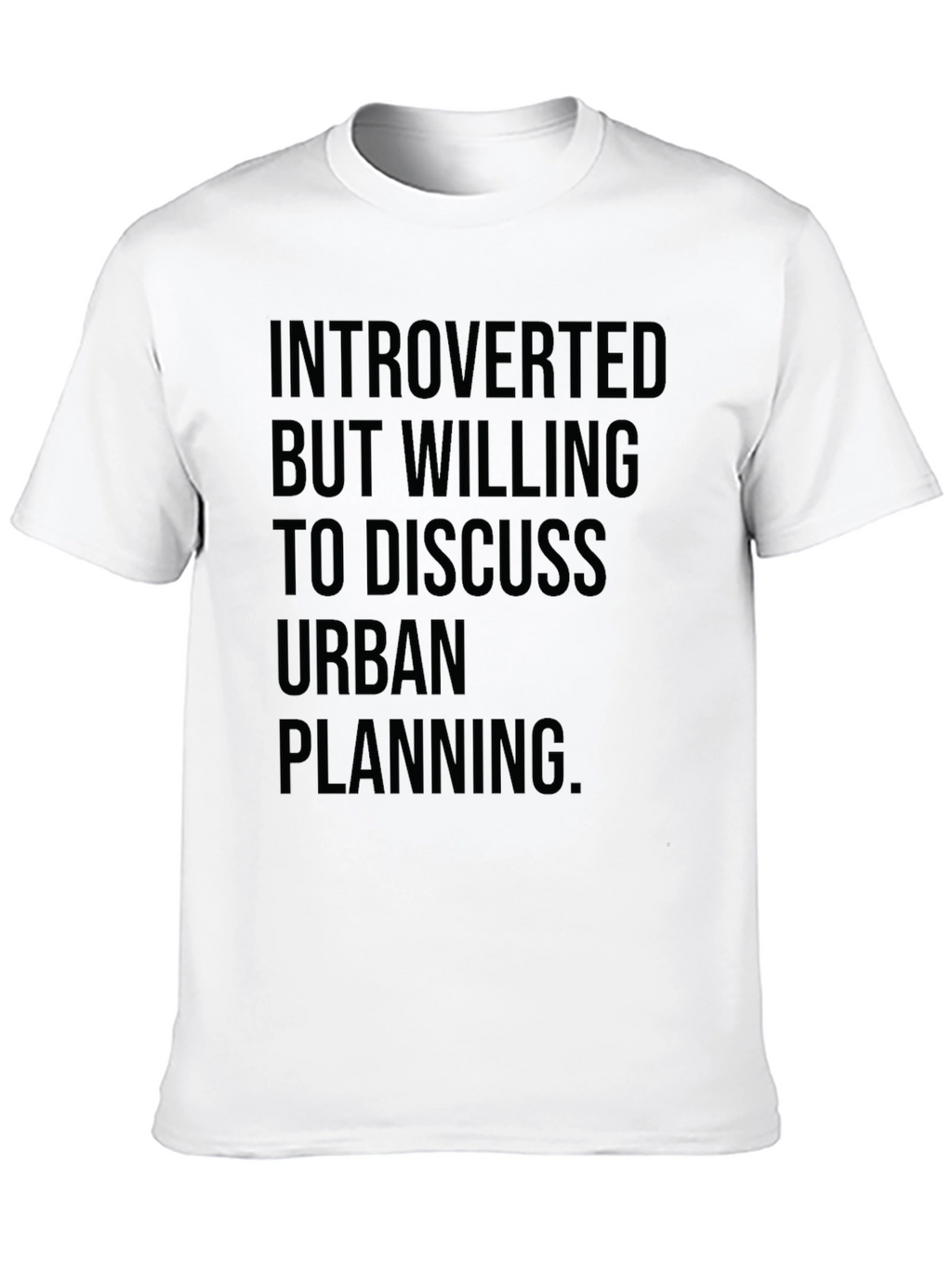 Introverted Urban Planner Humor T-Shirt